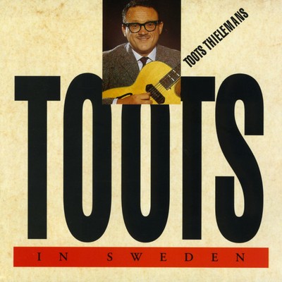 Toots in Sweden/Toots Thielemans