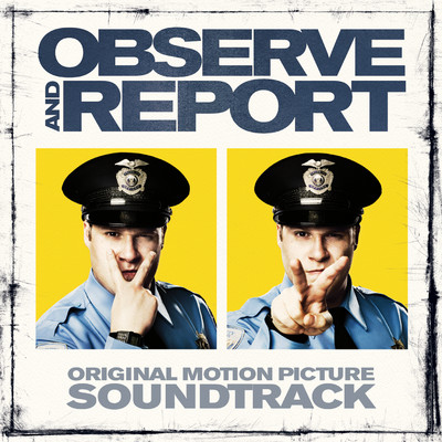Observe & Report (Original Motion Picture Soundtrack)/Various Artists
