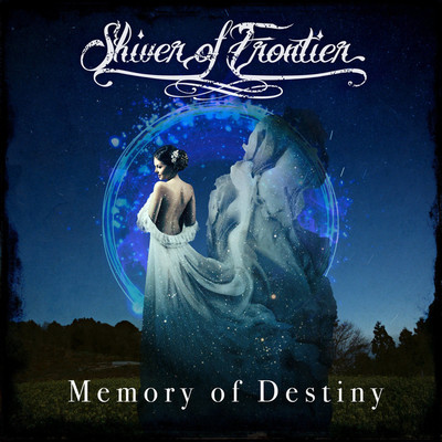 シングル/Memory of Destiny/Shiver of Frontier