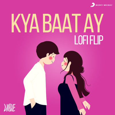 Kya Baat Ay (Lofi Flip)/VIBIE／Harrdy Sandhu／Bollywood Lofi