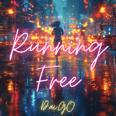 シングル/Running Free/D.ai.GO