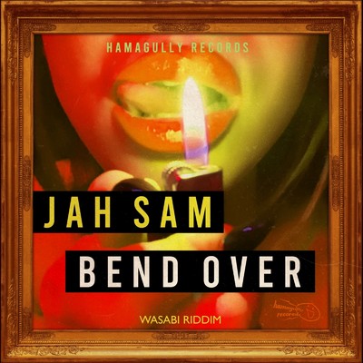 BEND OVER/JAH SAM