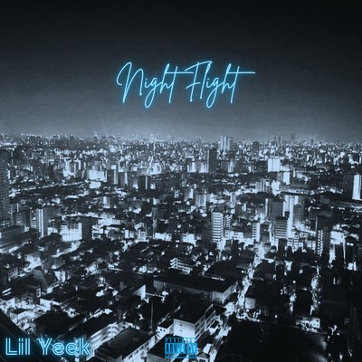 Night Flight/Lil Yeek