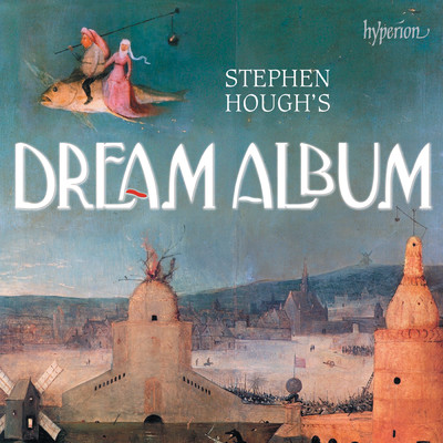 アルバム/Stephen Hough's Dream Album: Piano Bonbons/スティーヴン・ハフ