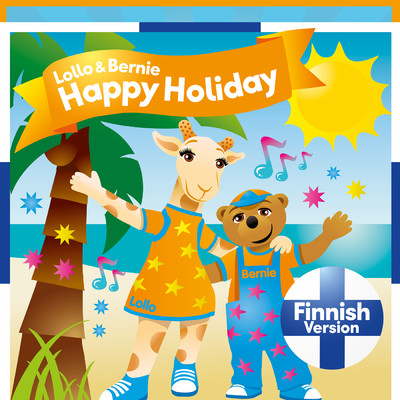 Happy Holiday (Finnish Version)/Lollo & Bernie
