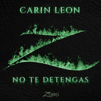 シングル/No Te Detengas (Banda Sonora Original de la serie ”Zorro”)/Carin Leon