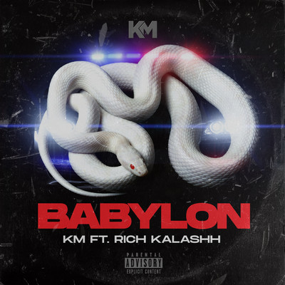 シングル/Babylon (Explicit) (featuring Rich Kalashh)/KM