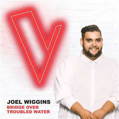 Bridge Over Troubled Water (The Voice Australia 2018 Performance ／ Live)/Joel Wiggins