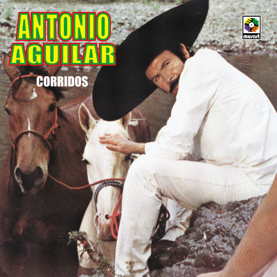 アルバム/Corridos/Antonio Aguilar