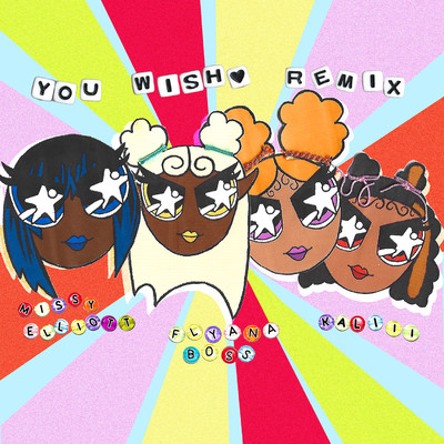 シングル/You Wish (with Missy Elliott & Kaliii) - Remix/Flyana Boss