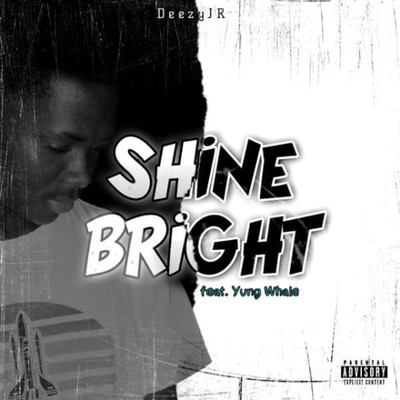 Shine Bright/Deezy JR