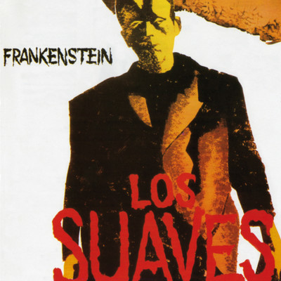Frankenstein/Los Suaves