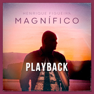 Magnifico (PlayBack)/Henrique Figueira
