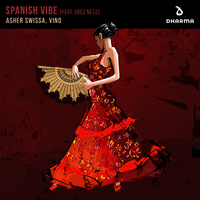 Spanish Vibe (feat. Erez Netz)/ASHER SWISSA