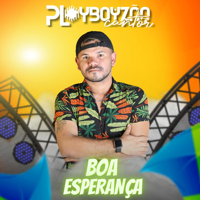 シングル/Boa Esperanca/Playboyzao Cantor