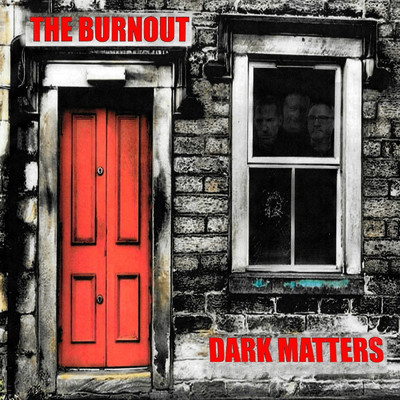 Dark Matters/The Burnout