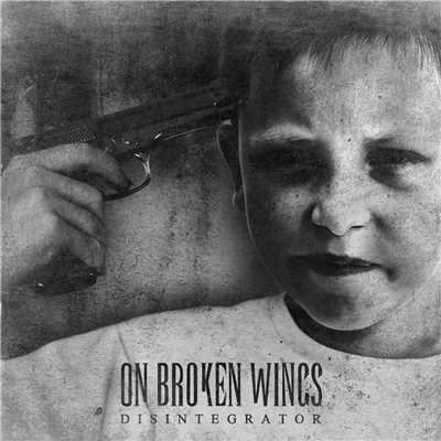 Disintegrator/On Broken Wings