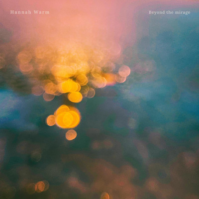 Beyond the mirage/Hannah Warm