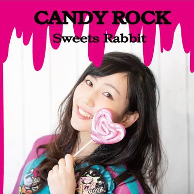 CANDY ROCK/Sweets Rabbit