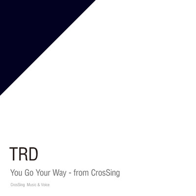 You Go Your Way - from CrosSing/TRD