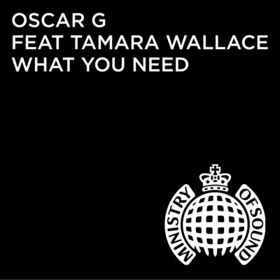 アルバム/What You Need (Denney Remix) feat.Tamara Wallace/Oscar G