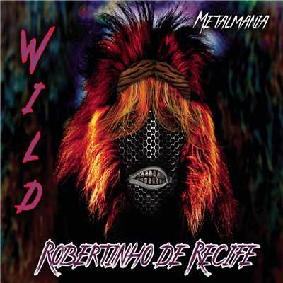 Wild/Robertinho de Recife & Metalmania
