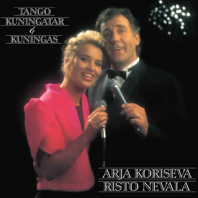 Tangokuningatar & -kuningas/Arja Koriseva／Risto Nevala
