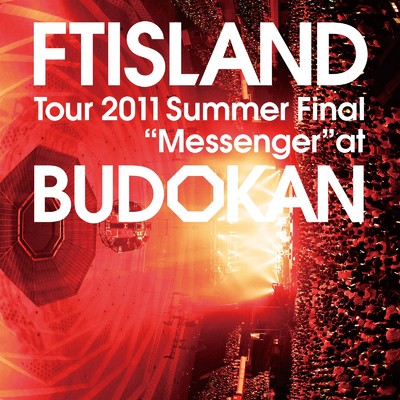 Live-2011 Summer Tour -Messenger-/FTISLAND