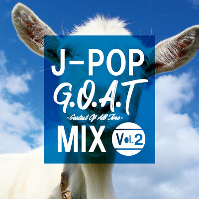 J-POP Geatest Of All Time MIX Vol.2 (DJ MIX)/DJ MADHOOD