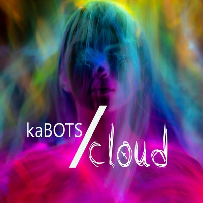 シングル/cloud/kaBOTS