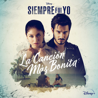 シングル/La cancion mas bonita (De ”Disney Siempre Fui Yo” I Disney+)/Karol Sevilla／Pipe Bueno
