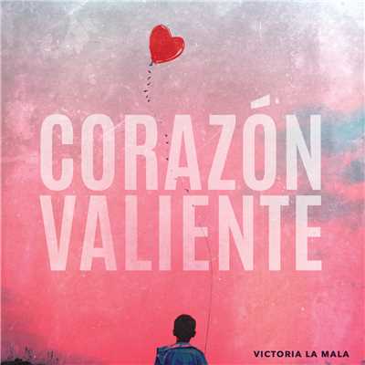 シングル/Corazon Valiente/Victoria La Mala