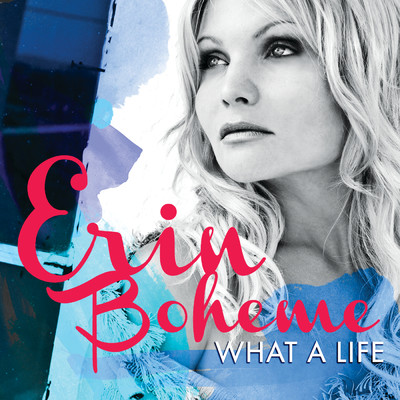 アルバム/What A Life/Erin Boheme