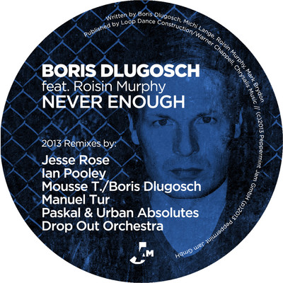シングル/Never Enough (Manuel Tur Remix)/Boris Dlugosch／ロイシーン・マーフィー