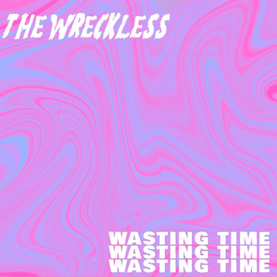シングル/Wasting Time/The Wreckless