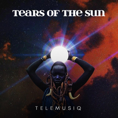 Tears Of The Sun/Telemusiq