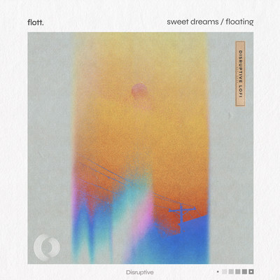 アルバム/Sweet Dreams ／ Floating/Flott. & Disruptive LoFi