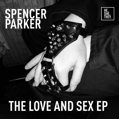 アルバム/The Love And Sex EP/Spencer Parker