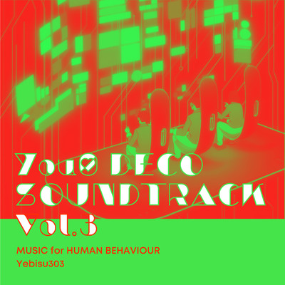 You0 DECO SOUNDTRACK Vol.3 MUSIC for HUMAN BEHAVIOUR Yebisu303/Yebisu303