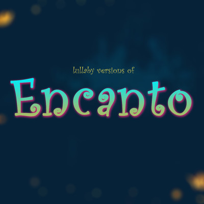 Lullaby Versions of Encanto/The Cat and Owl