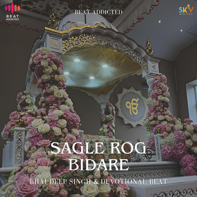 Sagle Rog Bidare/Bhai Deep Singh & Devotional Beat
