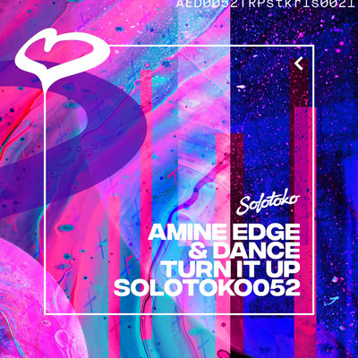 Turn It Up (Extended Mix)/Amine Edge & DANCE