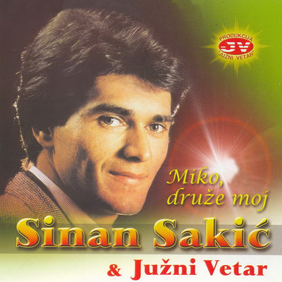 Miko, druze moj/Sinan Sakic／Juzni Vetar