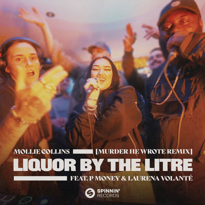 Liquor By The Litre (feat. P Money & Laurena Volante) [Murder He Wrote Remix]/Mollie Collins