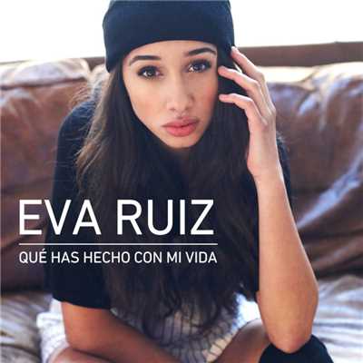 シングル/Que has hecho con mi vida/Eva Ruiz
