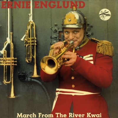 アルバム/March From The River Kwai/Ernie Englund