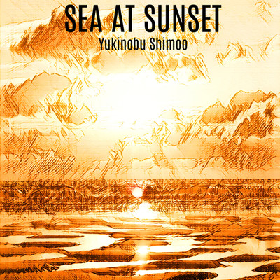 SEA AT SUNSET/Yukinobu Shimoo