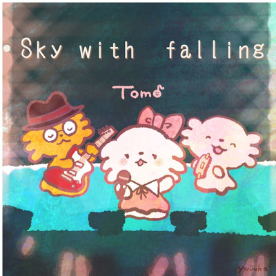 シングル/Sky with falling/Tomo