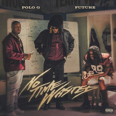 No Time Wasted (Explicit) feat.Future/Polo G