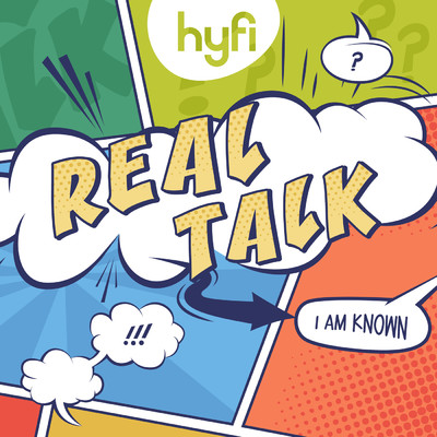 Real Talk (I Am Known) [Hyfi Kids]/Lifeway Kids Worship